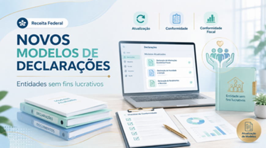 RECEITA FEDERAL PUBLICA NOVOS MODELOS DE DECLARAÇÕES PARA ENTIDADES SEM FINS LUCRATIVOS